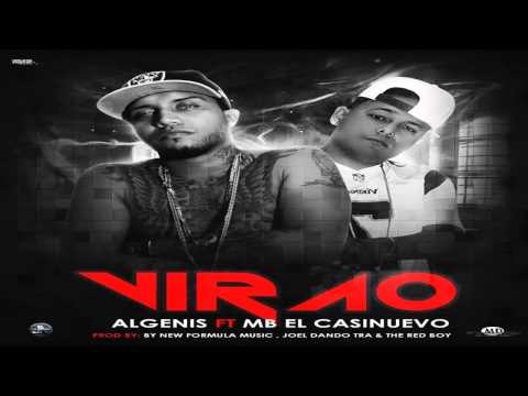 Algenis Ft. MB El Casi Nuevo - Virao