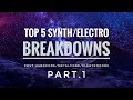 Top 5 Synth/Electro Breakdowns Part.1