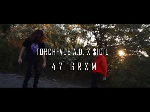 Torchfvce A.D. x $igil - 47GRXM (Official Music Video)