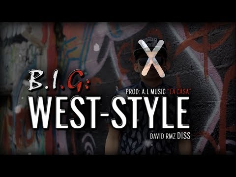 West-Style | B.I.G | David Rmz Diss / David Rmz Tiradera | Prod: "A.L. Music"