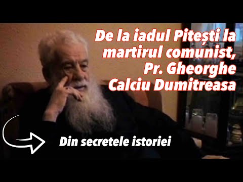 De la iadul Pitești la martirul comunist, Pr  Gheorghe Calciu Dumitreasa  Din secretele istoriei