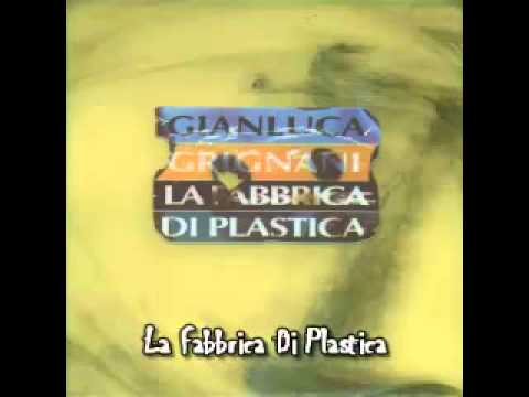 La Fabbrica Di Plastica - Gianluca Grignani