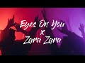 Eyes On You X Zara Zara Trending Song Happy Or Sad