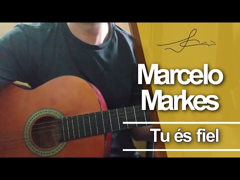 Tu És Fiel - Marcelo Markes
