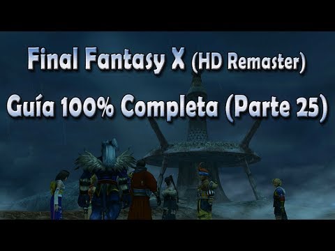 Final Fantasy X - Guía 100% - Parte 25 - La Llanura de los Rayos (Zona Norte) - FFX HD Remaster