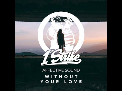 Affective Sound - Without Your Love