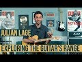 Julian Lage - Exploring the Guitar's Range, and 