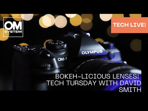 Bokeh-licious lenses - Tech Thursday with David Smith