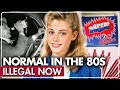 25 Things That Are ILLEGAL NOW But Were Normal In The 1980s