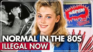 25 Things That Are ILLEGAL NOW but Were Normal in the 1980s