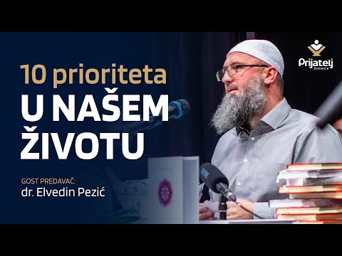 10 prioriteta u našem životu - dr. Elvedin Pezić