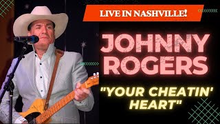 Johnny Rogers-YOUR CHEATIN' HEART (Hank Williams)