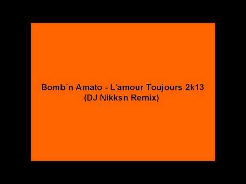 Bomb´n Amato - L'amour Toujours 2k13 (DJ Nikksn Remix)