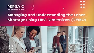 Managing and Understanding the Labor Shortage using UKG Dimensions (DEMO)