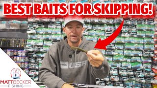 THESE are the BEST baits for SKIPPING!