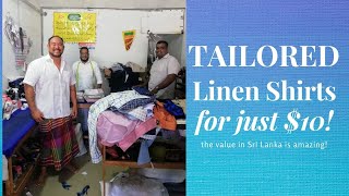 Tailored Linen Shirts for $10! This is why I love Sri Lanka!