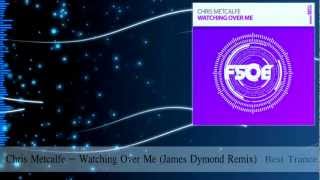 Chris Metcalfe - Watching Over Me (James Dymond Remix)