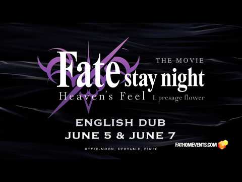 Fate/stay night [Heaven's Feel] THE MOVIE I. presage flower English Dub Premiere - JUNE 5 & JUNE 7