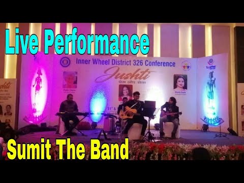 Sumit Kumar Music SumitTheBand /Live Performance Video