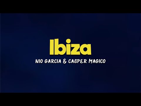 Nio Garcia & Casper Magico - Ibiza [Letras/Lyrics] HD | Dime cómo hago pa' recuperarte 🎵😎🔥