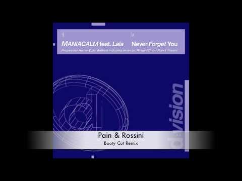 Maniacalm Feat Lala - Never Forget You (Pain & Rossini Booty Cut Remix)
