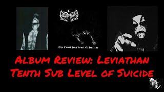 ALBUM REVIEW: LEVIATHAN THE TENTH SUB LEVEL OF SUICIDE | Julian Gonzalez