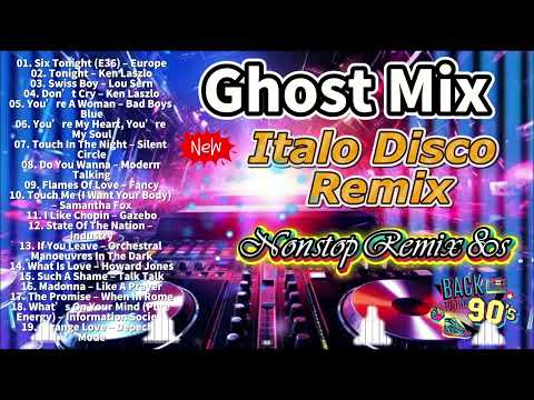 New Best Ghost Mix Nonstop Remix 80s - Disco 80s - Italo Disco Remix