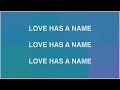 Jesus Culture Love Has A Name Ft Kim Walker Smith Lyric Video