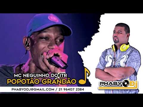 Neguinho do ITR e Phabyo DJ - Popotão Grandão