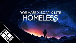 Yoe Mase - Homeless (Soar &amp; Lite Remix) | Melodic Dubstep