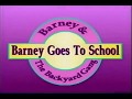Barney The Backyard Gang Barney Goes To School Custom Theme Barney Friends Version