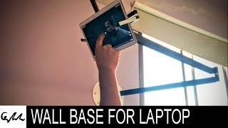 DIY Extreme wall base for Laptop