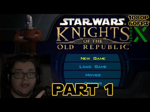 Star Wars Knights of The Old Republic (Xbox Series X) LIVE Walkthrough Part 1 [1080p60FPS]