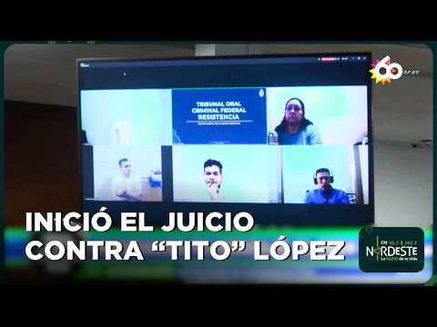 Arrancó el juicio contra Tito López en Resistencia