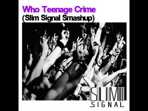 Adrian Lux, Axwell, Thomas Gold vs Plastik Funk , Tujamo- Who Teenage Crime (Slim Signal Smashup)