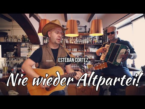 Nie Wieder Altpartei - Estéban Cortez