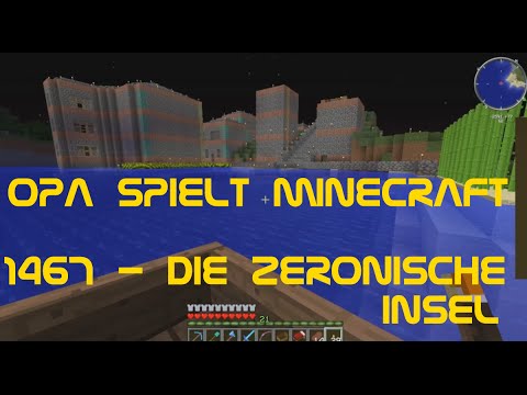 Opa spielt Minecraft 1467 - Die Zeronische Insel