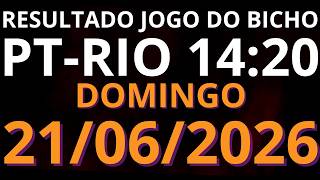 🎯 Resultado do Jogo do Bicho AO VIVO PT RIO – 14:20 – 21/06/2026 (domingo)