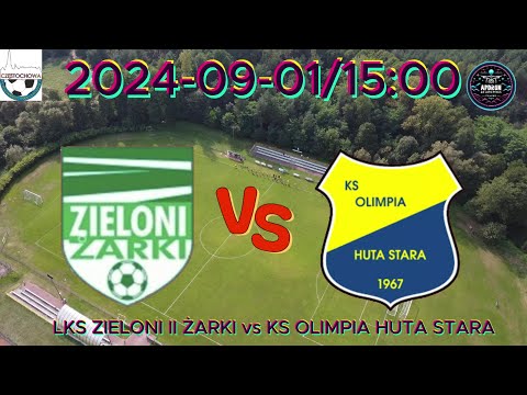 2024-09-01 LKS ZIELONI II ŻARKI - KS OLIMPIA HUTA STARA | CAŁY MECZ Częstochowa Klasa A Grupa 2
