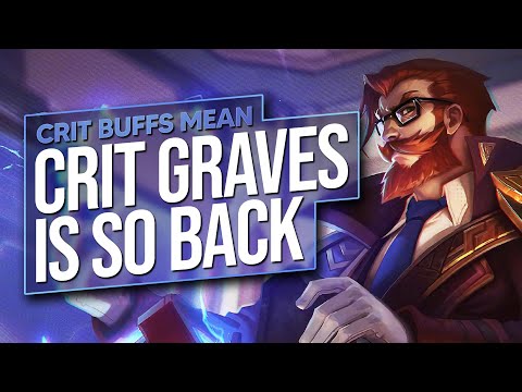 NEW CRIT BUFFS MEANS CRIT GRAVES IS BACK AND BETTER THAN EVER