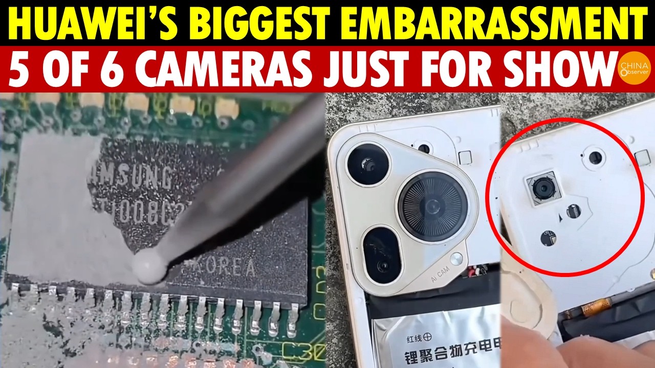 Huawei’s Biggest Embarrassment: 100% Self-Made Chip Revealed As Samsung,5 Of 6 Cameras Just For Show