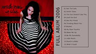Not Too Late - Norah Jones [Full Album 2006]
