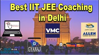Best IIT JEE coaching in Delhi