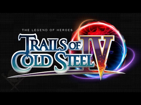 Let's Play: Trails of Cold Steel 4 - Part 1 | Info