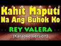 KAHIT MAPUTI NA ANG BUHOK KO - Rey Valera (HD Karaoke)