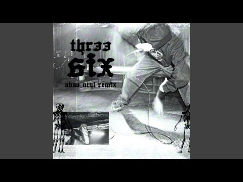 Three Six (Absu_NTQL Remix)
