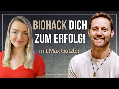 So wirst du erfolgreicher Unternehmer, YouTuber und DEIN BESTES ICH! | Biohacking mit Max Gotzler