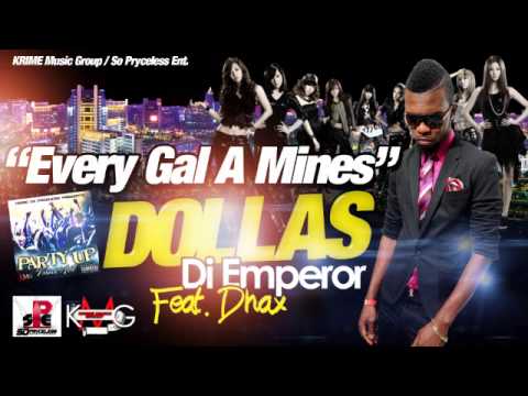EVERY GAL A MINES - DOLLAS DI EMPEROR (PARTY UP RIDDIM) PROD. BY KRIME