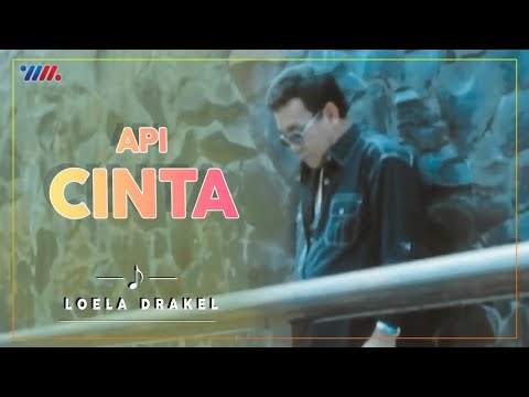 LOELA DRAKEL - API CINTA (Official Video) | LAGU NOSTALGIA
