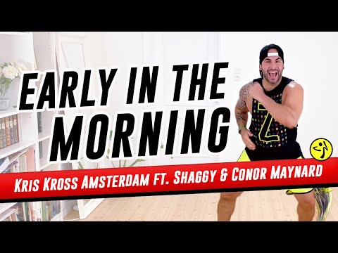 Early In The Morning - Kris Kross Amsterdam ft Shaggy & Conor Maynard / Zumba